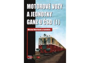 Motorové vozy a jednotky Ganz u ČSD - 1.díl Literatura 11647
